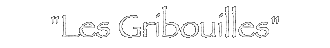 "Les Gribouilles"